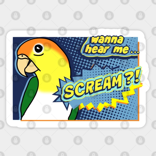Wanna hear me Scream?White Bellied Caique Comic Sticker by FandomizedRose